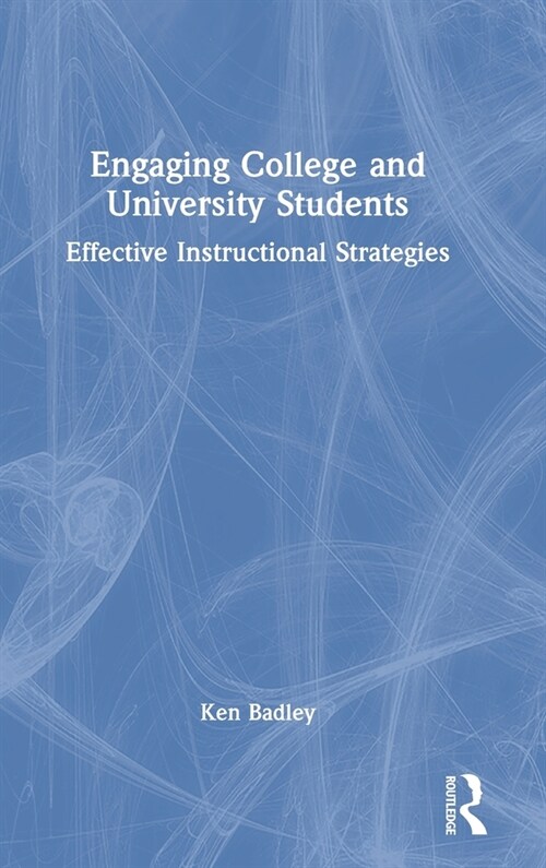 Engaging College and University Students : Effective Instructional Strategies (Hardcover)