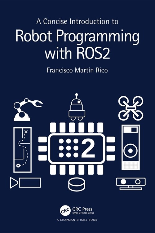 A Concise Introduction to Robot Programming with ROS2 (Hardcover, 1)
