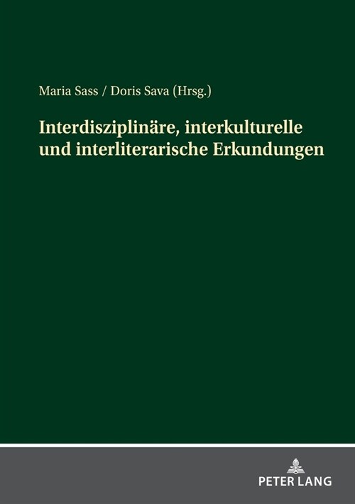 Interdisziplinaere, interkulturelle und interliterarische Erkundungen (Paperback)