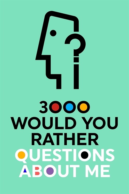 3000 Would You Rather Questions About Me: Which Would You Choose Question Game Book (Paperback)