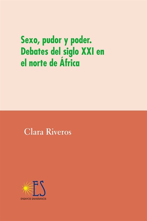 Sexo, pudor y poder. Debates del siglo XXI en el norte de.. (Paperback)