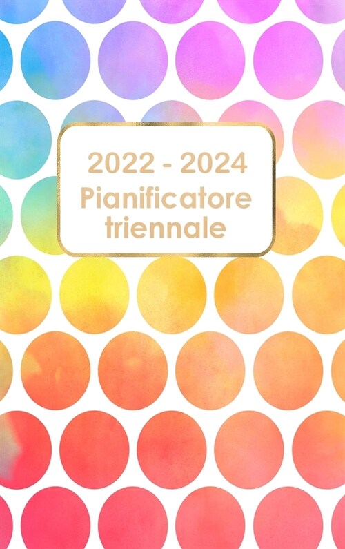 Planner mensile 3 anni 2022-2024: Calendario 36 mesi Planner triennale 2022-2024, taccuino per appuntamenti, agenda mensile, diario (Hardcover)