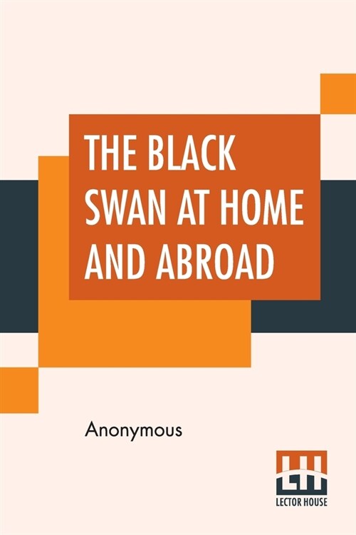 The Black Swan At Home And Abroad: Or, A Biographical Sketch Of Miss Elizabeth Taylor Greenfield, The American Vocalist. (Paperback)
