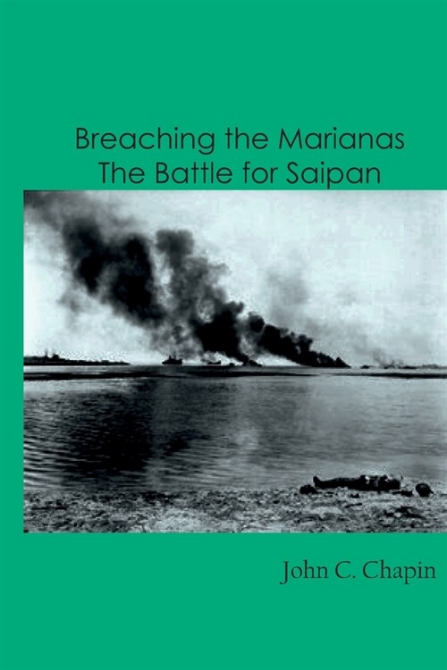 Breaching the Marianas: The Battle for Saipan (Paperback)