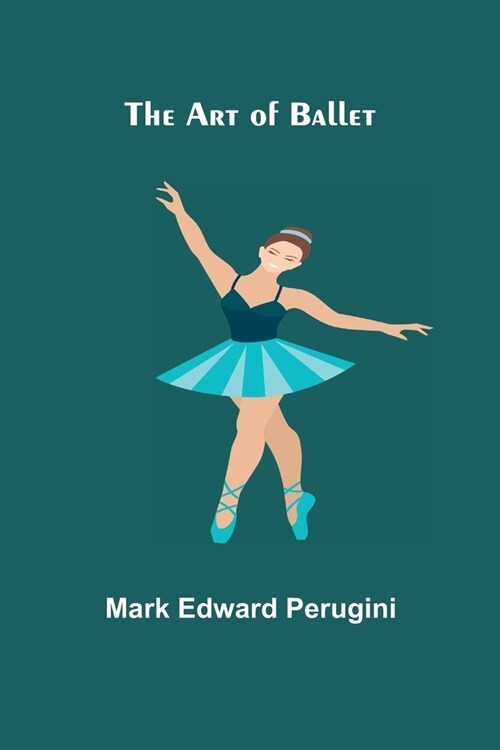 The Art of Ballet (Paperback)