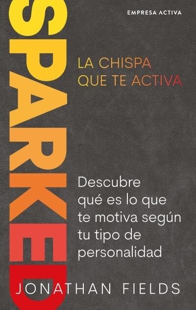 Sparked, La Chispa Que Te Mueve (Paperback)