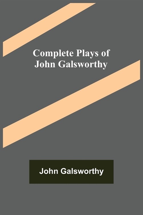 Complete Plays of John Galsworthy (Paperback)