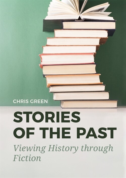 Stories of the Past: Viewing History Through Fiction (Hardcover)