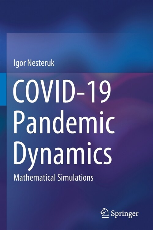 COVID-19 Pandemic Dynamics: Mathematical Simulations (Paperback)