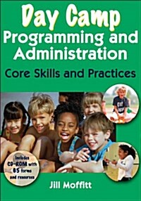 Day Camp Programming and Administration: Core Skills and Practices [With CDROM] (Paperback)