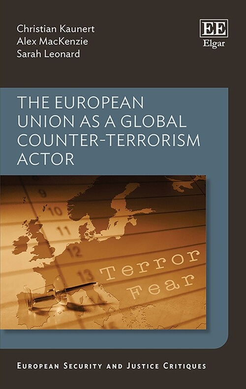 The European Union as a Global Counter-Terrorism Actor (Hardcover)