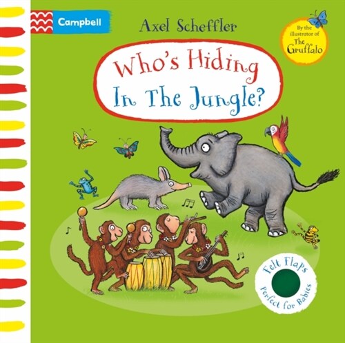 Whos Hiding In The Jungle? : A Felt Flaps Book (Board Book)