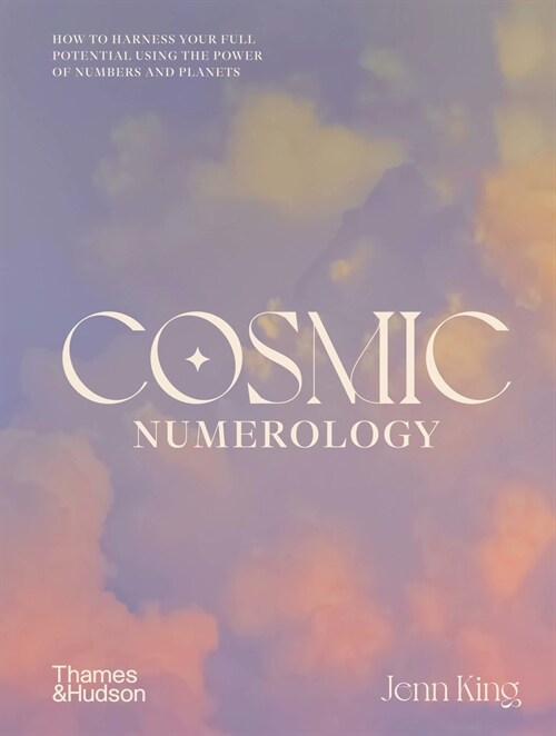 Cosmic Numerology : How to harness your full potential using the power of numbers and planets (Hardcover)