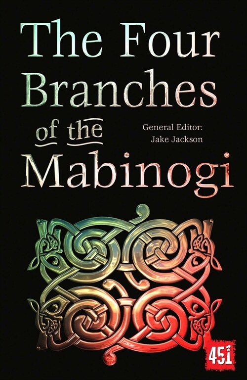 The Four Branches of the Mabinogi : Epic Stories, Ancient Traditions (Paperback, New ed)