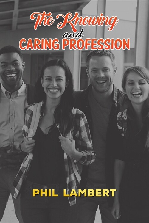 The Knowing and Caring Profession (Paperback)