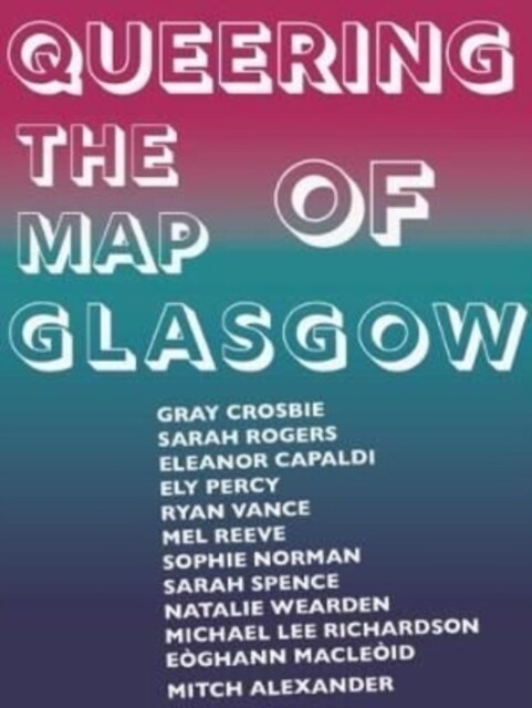 Queering the Map of Glasgow (Paperback)