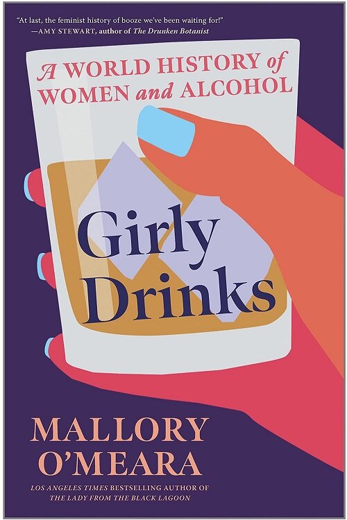 Girly Drinks : A World History of Women and Alcohol (Paperback)