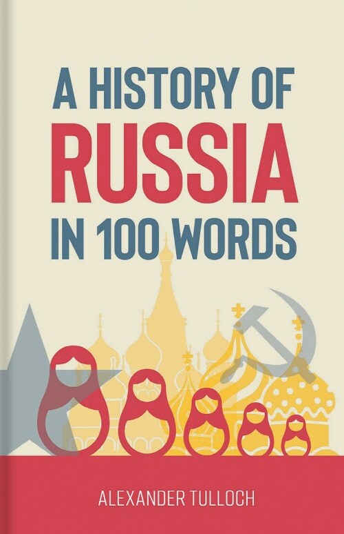 A History of Russia in 100 Words (Hardcover)