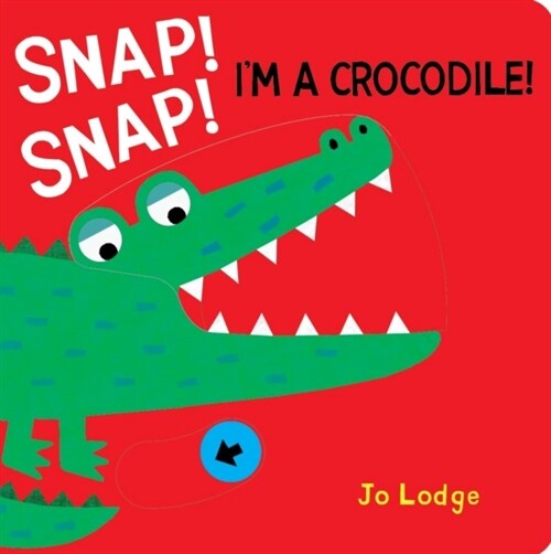Snap! Snap! Crocodile! (Board Book)