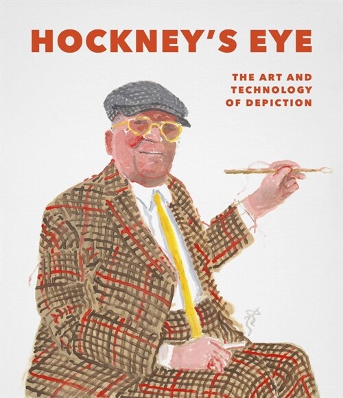 HockneyS Eye : The Art and Technology of Depiction (Hardcover)