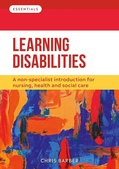 Learning Disabilities : A non-specialist introduction for nursing, health and social care (Paperback)