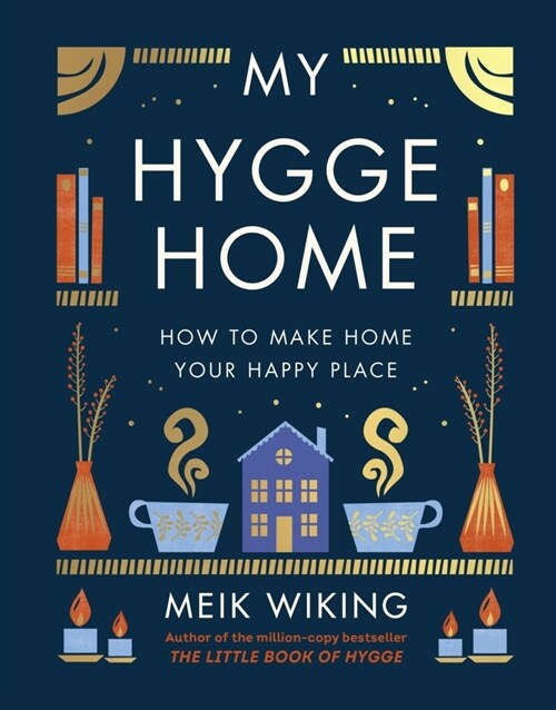 My Hygge Home : How to Make Home Your Happy Place (Hardcover)
