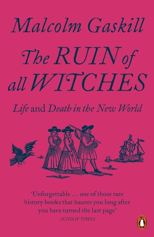 The Ruin of All Witches : Life and Death in the New World (Paperback)