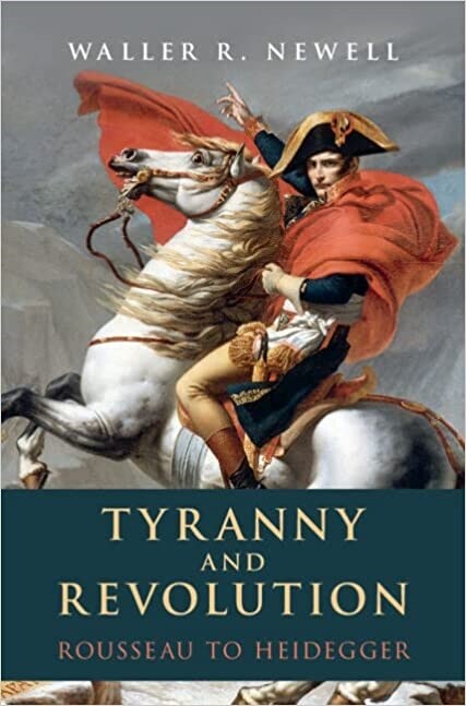 Tyranny and Revolution : Rousseau to Heidegger (Hardcover)