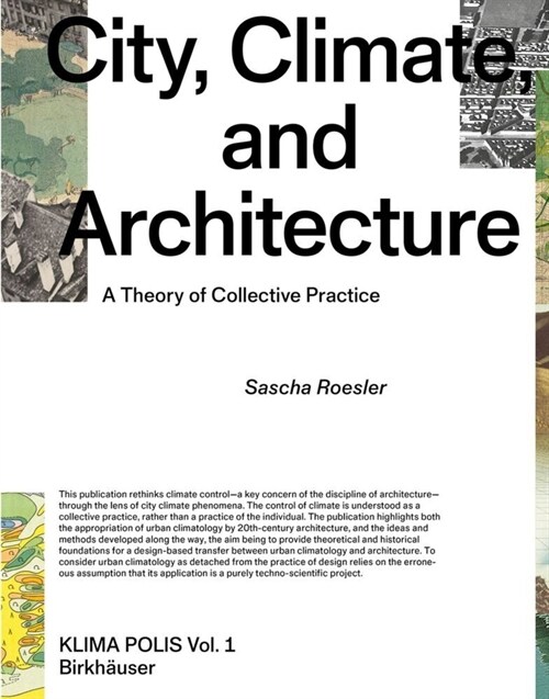 City, Climate, and Architecture: A Theory of Collective Practice (Hardcover)