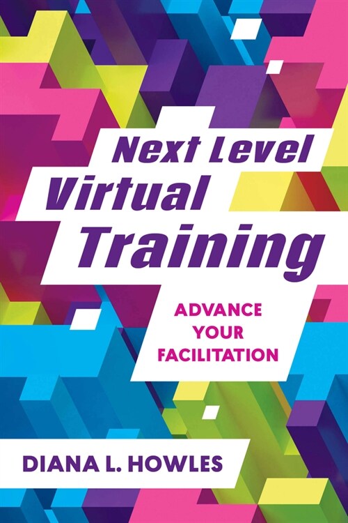 Next Level Virtual Training: Advance Your Facilitation (Paperback)
