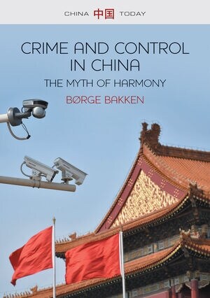 Crime and Control in China : The Myth of Harmony (Paperback)