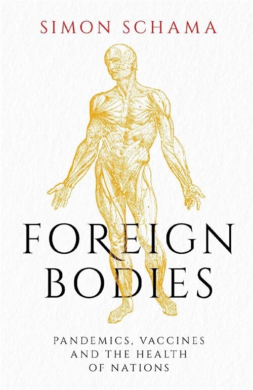 Foreign Bodies : Pandemics, Vaccines and the Health of Nations (Paperback, Export/Airside)