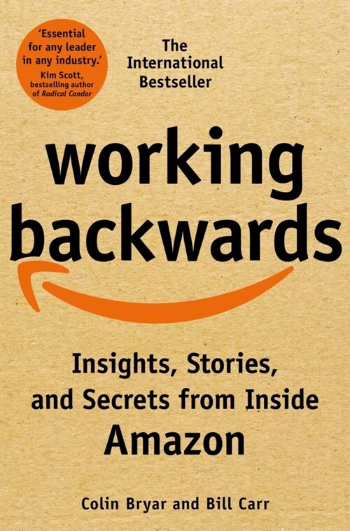 Working Backwards : Insights, Stories, and Secrets from Inside Amazon (Paperback)