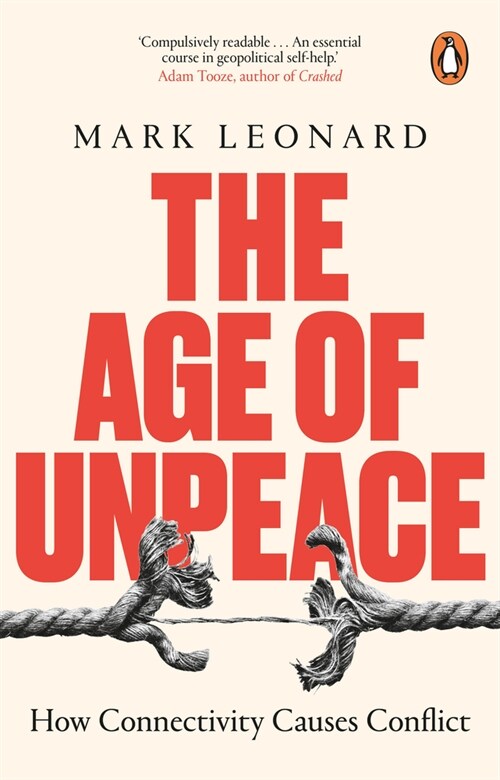 The Age of Unpeace : How Connectivity Causes Conflict (Paperback)