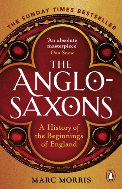 The Anglo-Saxons : A History of the Beginnings of England (Paperback)
