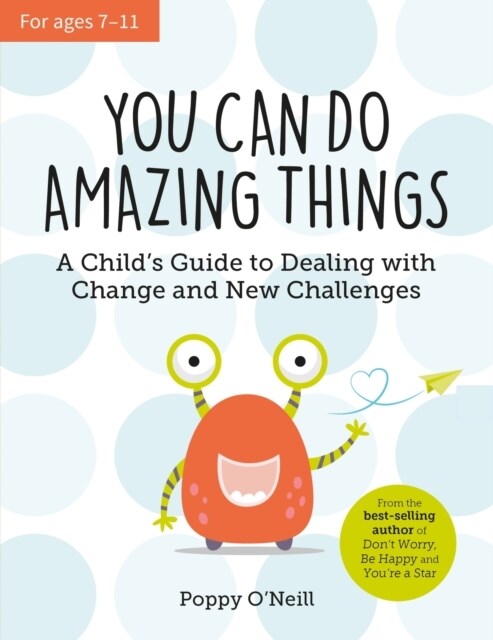 You Can Do Amazing Things : A Childs Guide to Dealing with Change and New Challenges (Paperback)