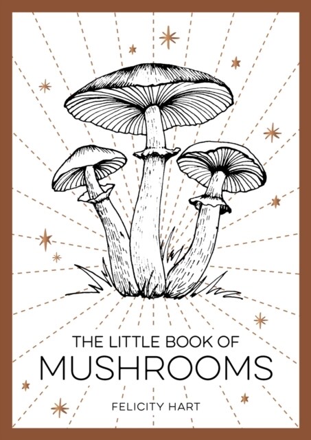 The Little Book of Mushrooms : An Introduction to the Wonderful World of Mushrooms (Paperback)