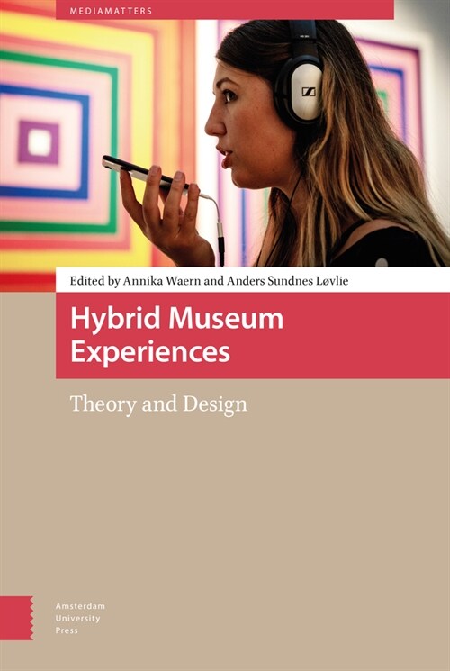 Hybrid Museum Experiences: Theory and Design (Hardcover)