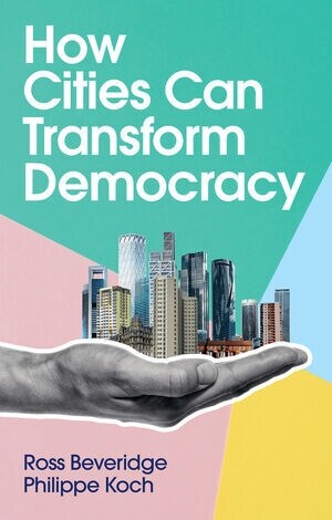 How Cities Can Transform Democracy (Hardcover)