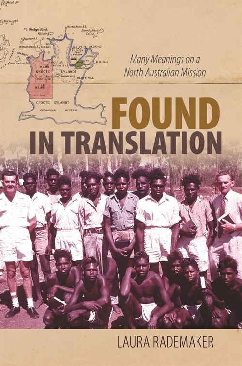 Found in Translation: Many Meanings on a North Australian Mission (Paperback)