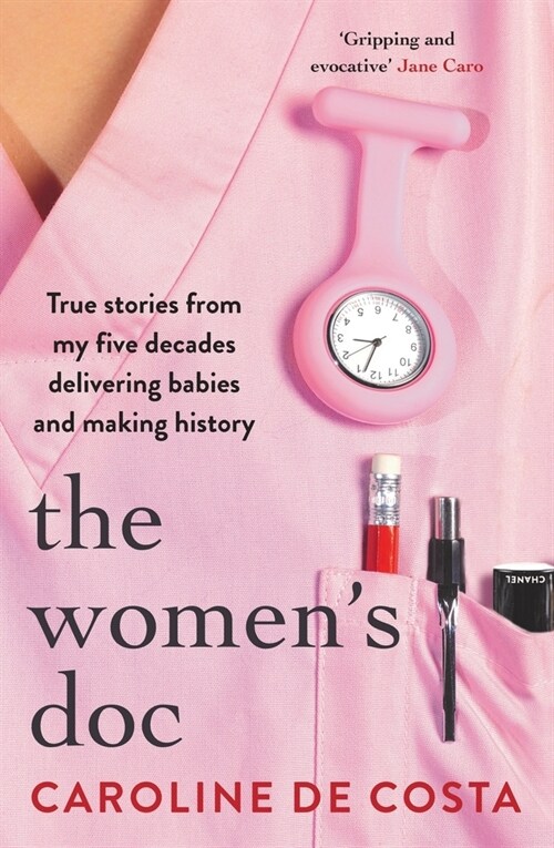 The Womens Doc: True Stories from My Five Decades Delivering Babies and Making History (Paperback)