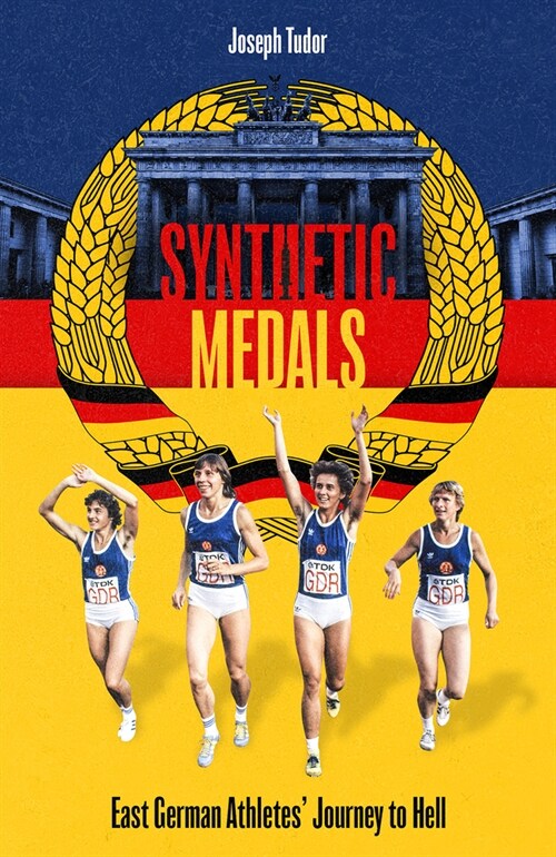 Synthetic Medals : East German Athletes Journey to Hell (Hardcover)