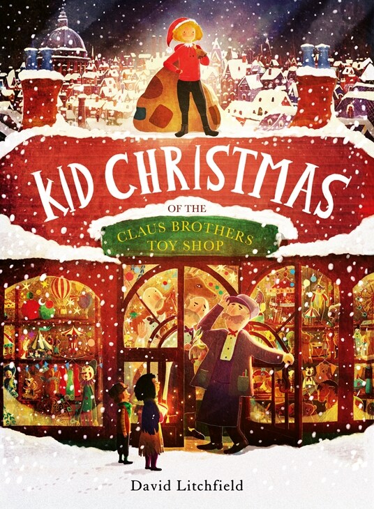 Kid Christmas : of the Claus Brothers Toy Shop (Hardcover, Illustrated Edition)