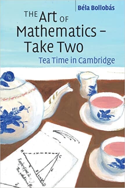 The Art of Mathematics – Take Two : Tea Time in Cambridge (Paperback)