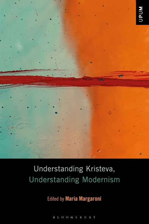 Understanding Kristeva, Understanding Modernism (Hardcover)