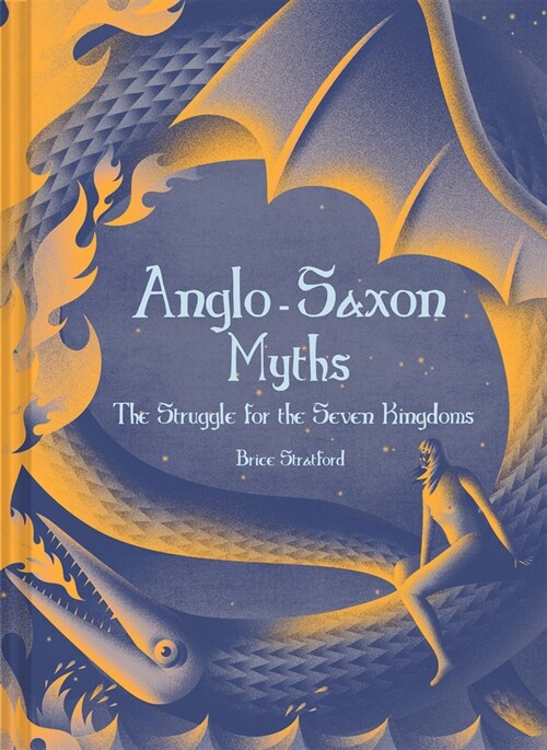 Anglo-Saxon Myths : The Struggle for the Seven Kingdoms (Hardcover)