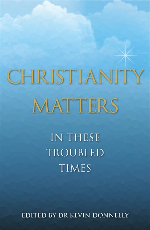Christianity Matters: In These Troubled Times (Paperback)