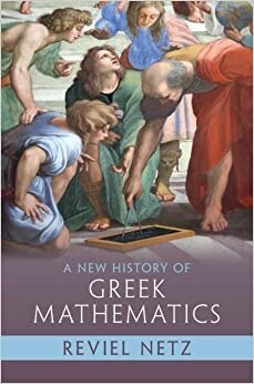 A New History of Greek Mathematics (Hardcover, New ed)
