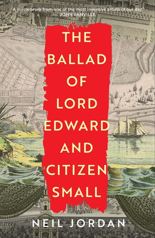 The Ballad of Lord Edward and Citizen Small (Hardcover)