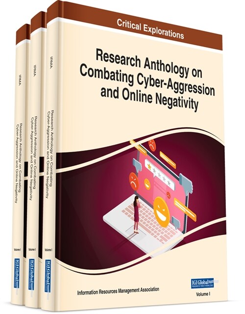 Research Anthology on Combating Cyber-Aggression and Online Negativity (Hardcover)